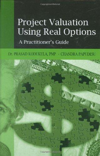 Project Valuation Using Real Options: A Practitioner's Guide 