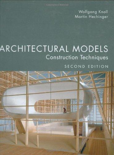 Architectural Models: Construction Techniques, 2nd Edition 