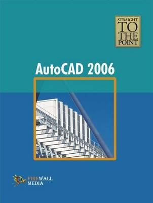 Autocad 2006 (Straight to the Point)