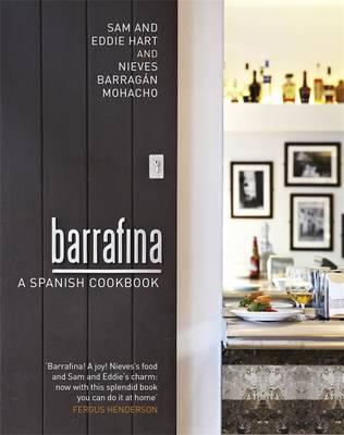 Barrafina: A Spanish Cookbook. by Sam Hart, Eddie Hart, Nieves Barragan Mohacho (French Edition) [Sam Hart]