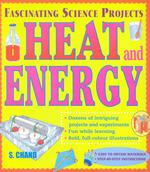 Fascinating Science Projects -Heat And Energy