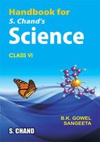 HANDBOOK FOR S.CHAND'S SCIENCE FOR CLASS VI