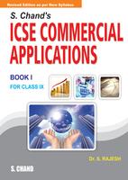 S.CHAND'S ICSE COMMERCIAL APPLICATIONS FOR IX
