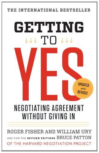 Getting to Yes:Negotiating Agreement Without Giving In