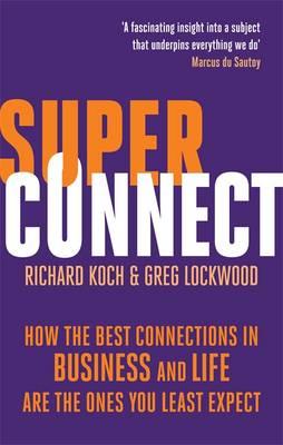 Superconnect: The Power of Networks and the Strength of Weak Links