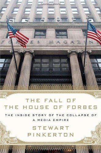  The Fall of the House of Forbes: The Inside Story of the Collapse of a Media Empire 