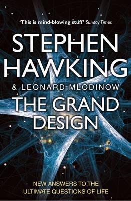 The Grand Design. Stephen Hawking and Leonard Mlodinow [Stephen Hawking]