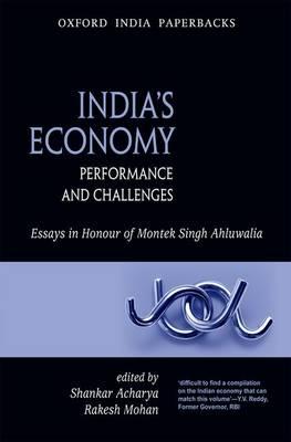 India s Economy Performance and Challenges Essays in Honour of Montek Singh Ahluwalia