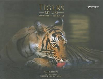 Tigers My Life: Ranthambhore and Beyond