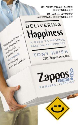 Delivering Happiness: A Path To Profits, Passion, And Purpose