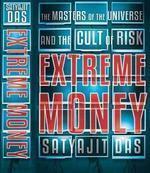 Extreme Money: The Masters of the Universe and the Cult of Risk