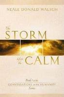 The Storm Before The Calm: In The Conversations With The Humanity Series (Book - 1)