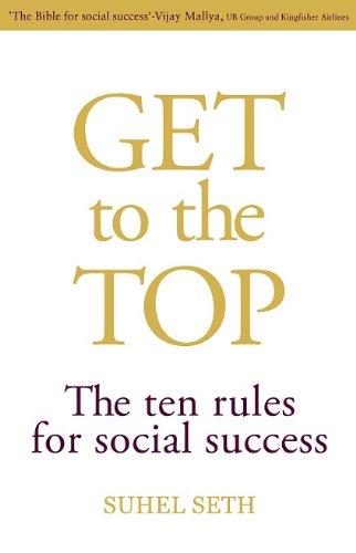 Get To The Top: The Ten Rules For Social Success