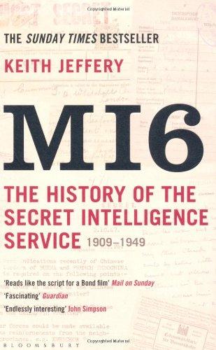 Mi6: The History of the Secret Intelligence Service, 1909-1949