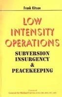 Low Intensity Operations: Subversion, Insurgency & Peacekeeping