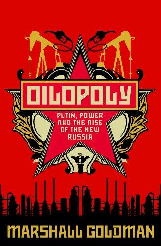 Oilopoly: Putin, Power and the Rise of the New Russia