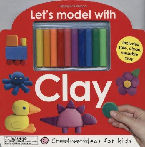 Let's Model with Clay (Creative Ideas for Kids)