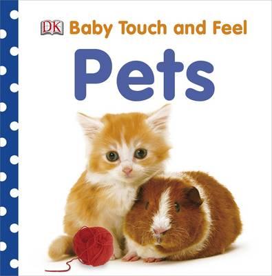 Pets (Dk Baby Touch & Feel)