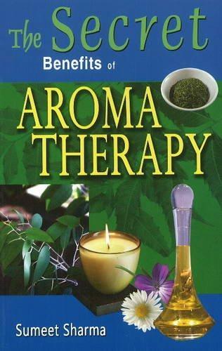 The Secret Benefits of AROMA THERAPY