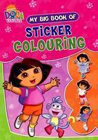 My Big Book Of Sticker Colouring Dora