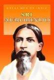 Sri Aurobindo (Great Men of India) 