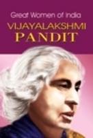 Vijayalakshmi Pandit: Great Women Of India