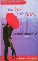 That Kiss In The Rain : Love Is The Weather of Life 