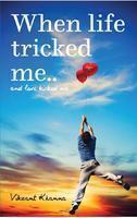 When life tricked me.. And Love Kicked me...