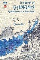 In Search Of Yamuna: Reflections on a River Lost 