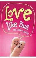 Love Like That and Other Stories