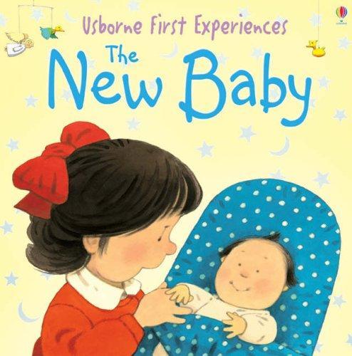 USBORNE FIRST EXPERIENCES: THE NEW BABY