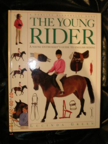 The Young Rider: A Young Enthusiast's Guide to English Riding