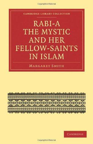 Rabi'a The Mystic and Her Fellow-Saints in Islam (Cambridge Library Collection - Religion) 