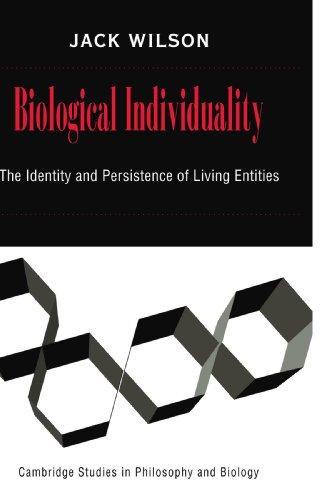 Biological Individuality: The Identity and Persistence of Living Entities (Cambridge Studies in Philosophy and Biology) 