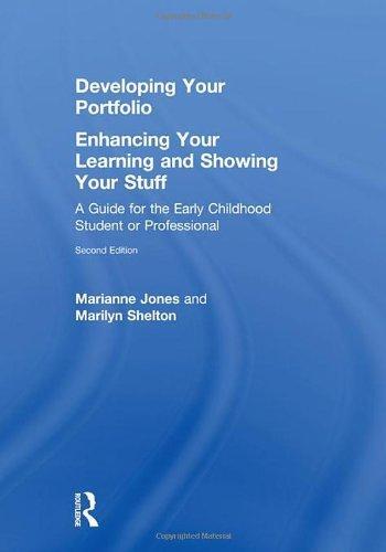 Developing Your Portfolio - Enhancing Your Learning and Showing Your Stuff: A Guide for the Early Childhood Student or Professional
