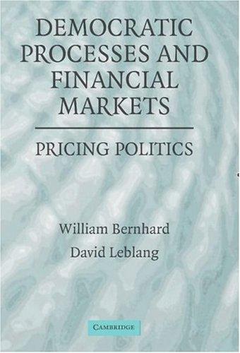 Democratic Processes and Financial Markets: Pricing Politics 