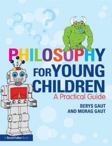 Philosophy for Young Children: A Practical Guide 