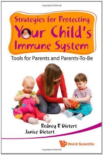 Strategies for Protecting Your Child's Immune System: Tools for Parents and Parents-To-Be