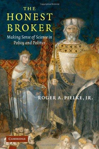 The Honest Broker: Making Sense of Science in Policy and Politics 