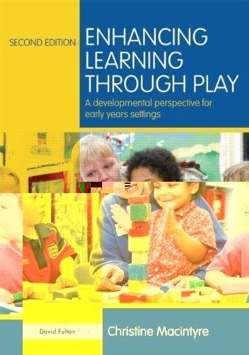 Enhancing Learning through Play: A developmental perspective for early years settings 