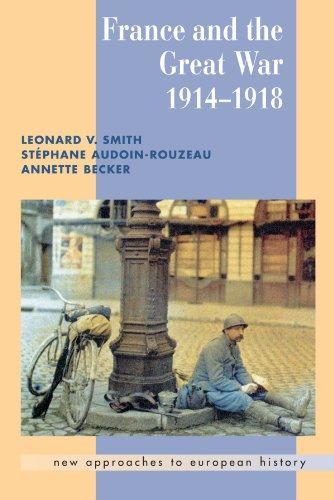 France and the Great War (New Approaches to European History) 