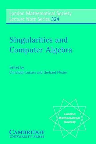 Singularities and Computer Algebra (London Mathematical Society Lecture Note Series) 
