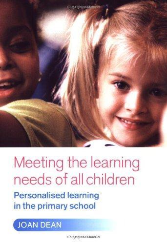 Meeting the Learning Needs of All Children: Personalised Learning in the Primary School 