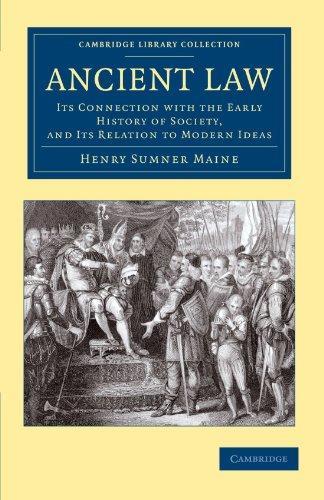 Ancient Law: Its Connection with the Early History of Society, and its Relation to Modern Ideas (Cambridge Library Collection - Classics) 