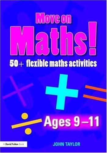 Move on Maths Series Set: Move On Maths Ages 9-11: 50+ Flexible Maths Activities (Volume 2)