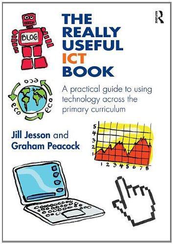 The Really Useful ICT Book: A practical guide to using technology across the primary curriculum (The Really Useful Series) 