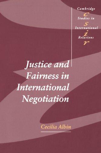Justice and Fairness in International Negotiation (Cambridge Studies in International Relations) 