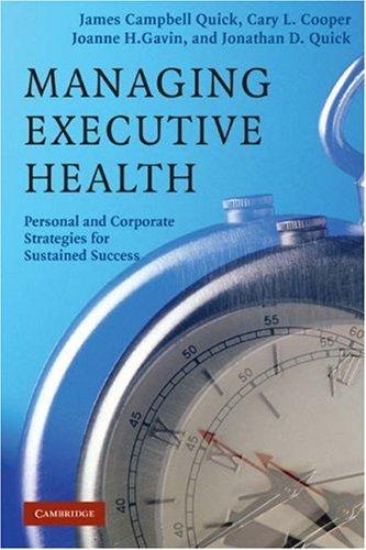 Managing Executive Health: Personal and Corporate Strategies for Sustained Success 