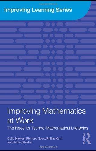 Improving Mathematics at Work: The Need for Techno-Mathematical Literacies