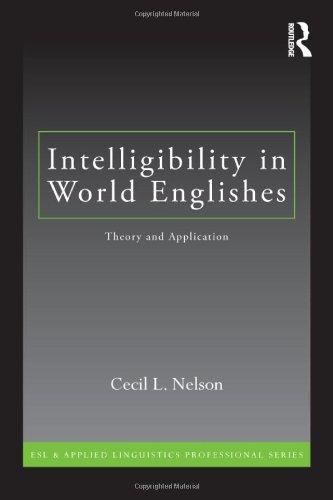 Intelligibility in World Englishes: Theory and Application (ESL & Applied Linguistics Professional Series) 